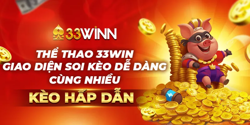 Thể thao 33WIN giao diện soi kèo dễ dàng cùng nhiều kèo hấp dẫn