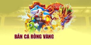 Bắn cá rồng vàng đặc điểm nổi bật